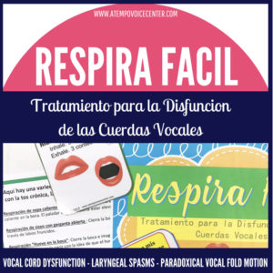 Respira Facil: Tratamiento para la Disfuncion de las Cuerdas Vocales