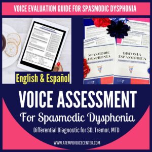 Spasmodic Dysphonia Voice Evaluation Guide (Differential for SD, MTD, Tremor)