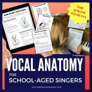 Vocal Anatomy for School-Aged Singers: Voice Lessons, Choir, Theater, Bands